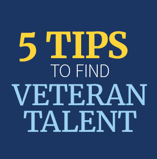 Employers’ Tips for Hiring Veteran Talent
